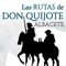 Las Rutas de Don Quijote a su paso por la Provincia de Albacete y la Vía Verde de Alcaráz