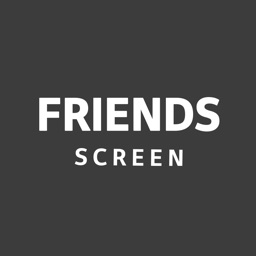 FRIENDS SCREEN