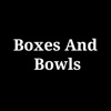 Boxes And Bowls