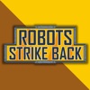 Robots Strike Back