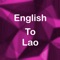 Welcome to English to Lao Translator (Dictionary)