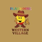 Playhouse Western Village