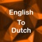 Welcome to English to Dutch Translator (Dictionary)