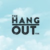 The Hang Out TXK