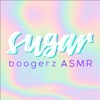 Sugar Boogerz ASMR