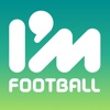 I’M Football - IM for fans