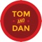 Tom and Dan Mediocre App