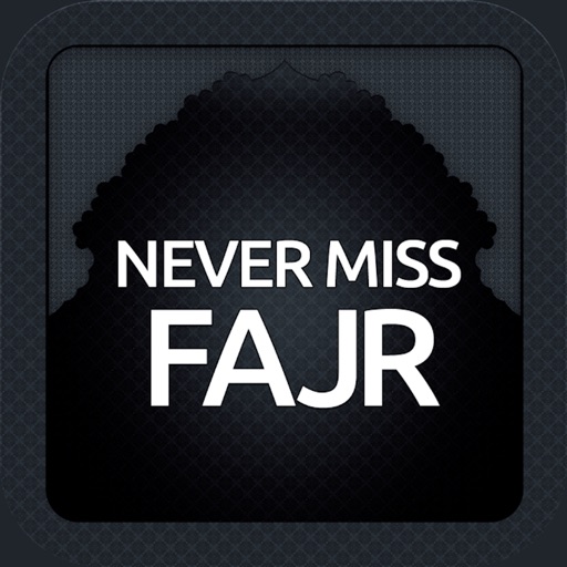 Never Miss Fajr iOS App