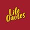 Here contains the great collection of life quotes