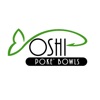 Oshi Pokè Bowls