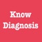 “Know Diagnosis App” is used to find the condition of the user’s test done through diagnostics machines at home