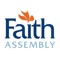 At Faith Assembly, we are passionately pursuing a life-changing relationship with God