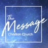 The Message Christian Church