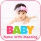 Baby Boy & Girl Names Meaning has a collection of beautiful and pleasant Indian Hindu baby boy and baby girl names with their meanings