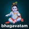 The Bhagavatam app reflects the branch of Hinduism focusing on the veneration of the divine Mahatmya of god with scholarly explanations