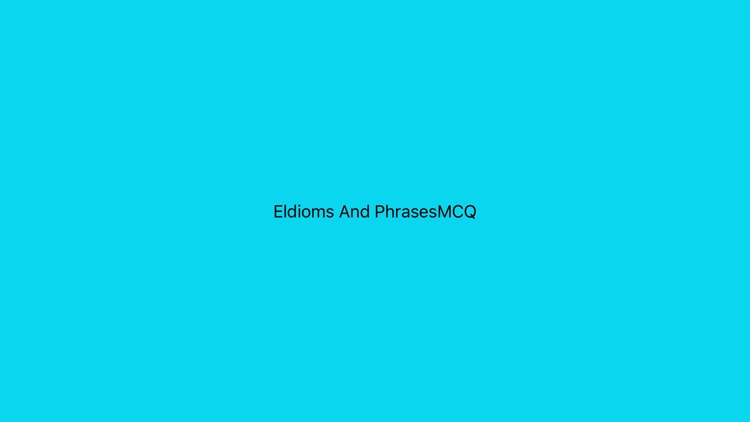 EIdiomsAndPhrasesMCQ