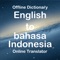 Welcome to English to Indonesian Dictionary Translator App which have more than 33000+ offline words with meanings