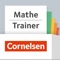 Mit dem Cornelsen Mathe Trainer übst du Matheaufgaben der Klassen 5 bis 10