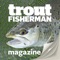 Trout Fisherman: the magazine that helps you hone your fly fishing skills