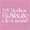 It's Nacho Bizness!