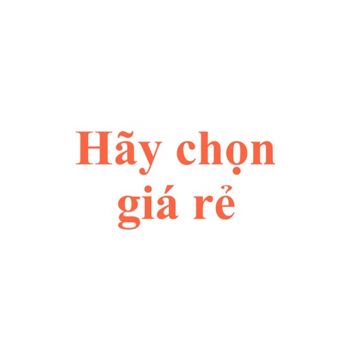 Hãy chọn giá rẻ