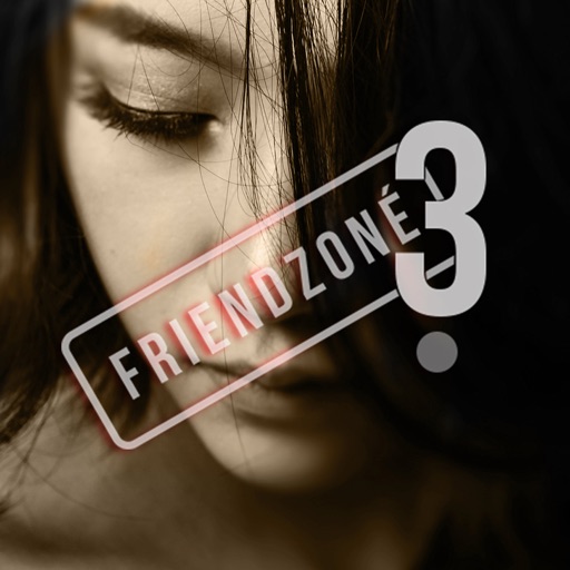 Friendzoné 3