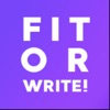 FIT OR WRITE!