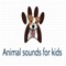 Check out this Animal Sounds application made for children to help them discover and learn the names, sounds and pictures of animals