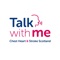 The Talk with me app from Chest Heart & Stroke Scotland is for people who have had a stroke resulting in a communication difficulty called Aphasia