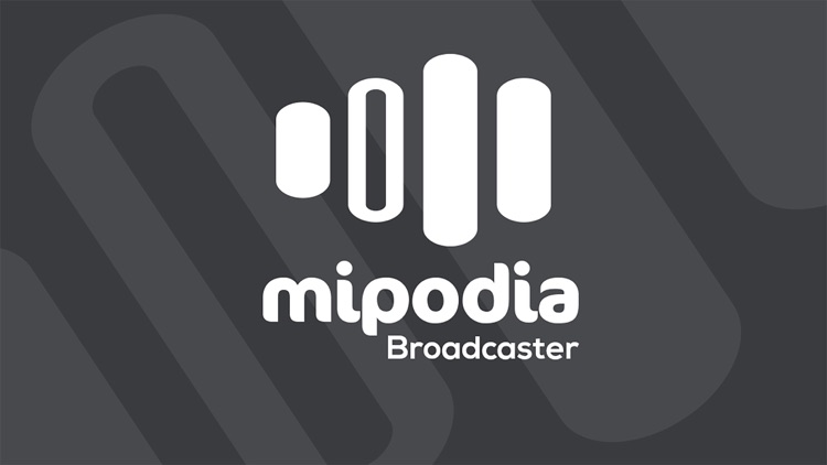 mipodia Broadcaster