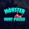 Do you know how to hunt monsters