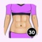 30 Days Abs Workout For Women has been scientifically proven to help strengthen all your abdominal muscles (abs)