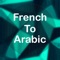 Welcome to French to Arabic Translator (Dictionary)