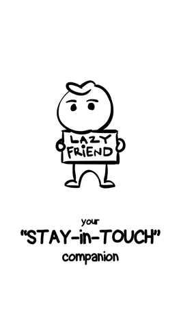 Game screenshot Lazy Friend - Stay in touch mod apk