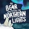 Companion app to The Bear Who Touched The Northern Lights story box