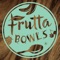 You love Frutta Bowls