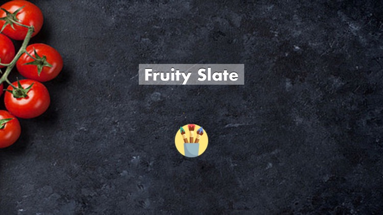 FruitySlate