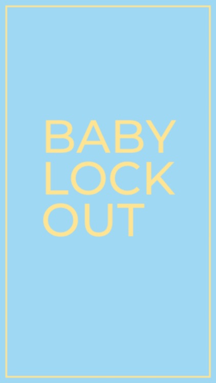 Baby Lock Out