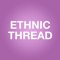 Ethnic Thread is a fun, social and responsible way to share fashion (outfits and accessories, home decor) and personal talent