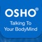 OSHO Reminding Yourself of the Forgotten Language of Talking to Your BodyMind