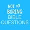 The Bible is not boring