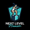 Next Level Human - Level Up!