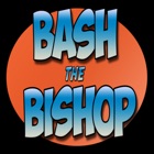 Bash The Bishop