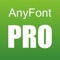 AnyFont PRO