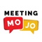 Meeting MOJO