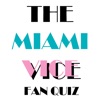 The Miami Vice Fan Quiz
