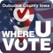 WhereUVote for Dubuque County Iowa provides a quick and easy way to find a location to vote early or find your polling place on Election Day in Dubuque County no matter where you are