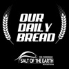 THE OUR DAILY BREAD