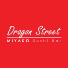 Dragon Street & Miyako Sushi