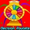 The Decision Roulette helps you to choose among the various options available